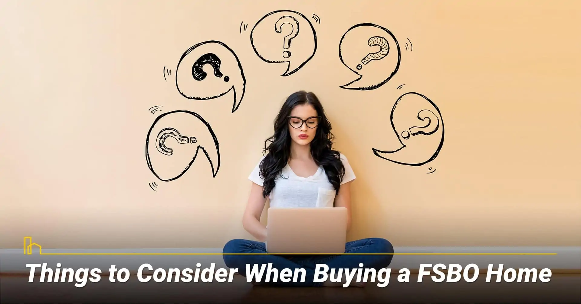 Things to Consider When Buying a FSBO Home, questions you have when buying a FSBO home