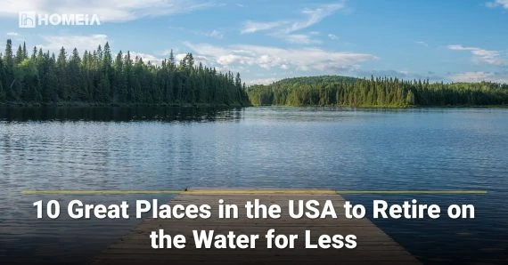 The 10 Best Places in the USA to Retire on the Water for Less