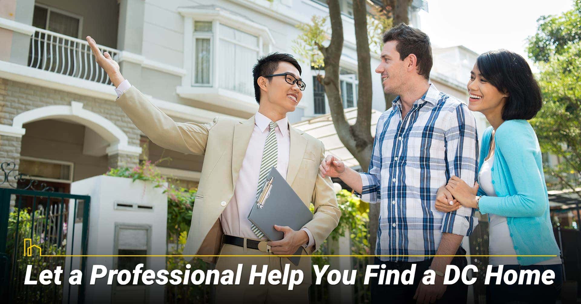 Let a Professional Help You Find a DC Home, get help from your realtor