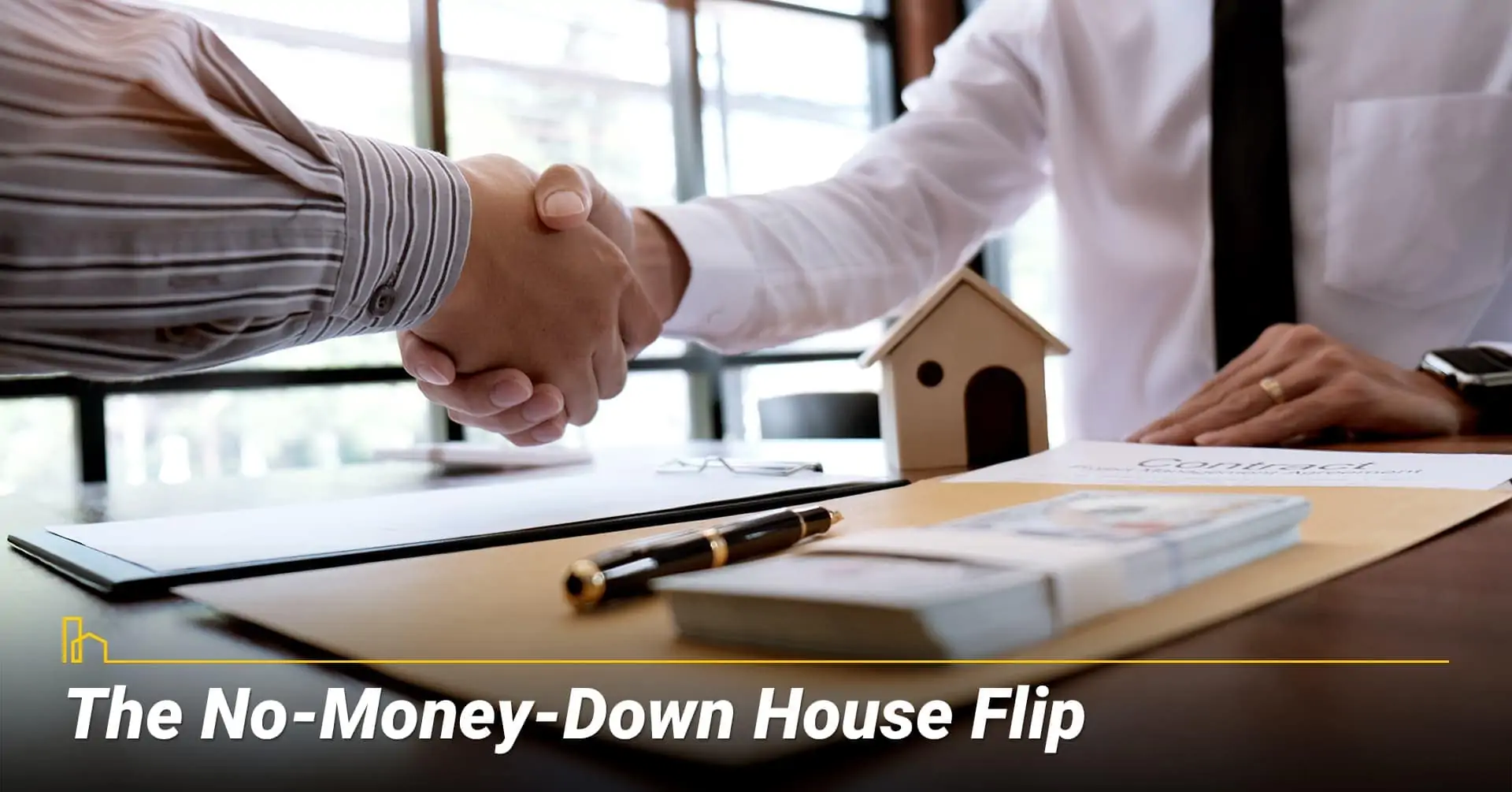 The No-Money-Down House Flip, the efficient way to flip a house