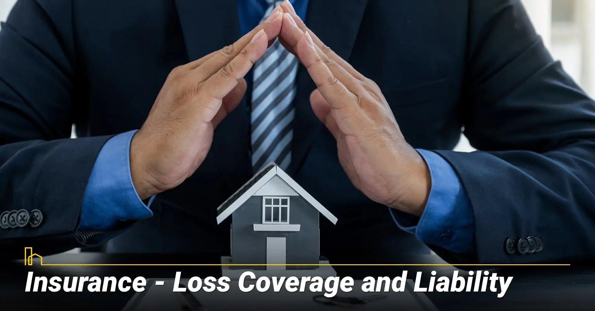 Insurance—Loss Coverage and Liability, protect your home with insurance