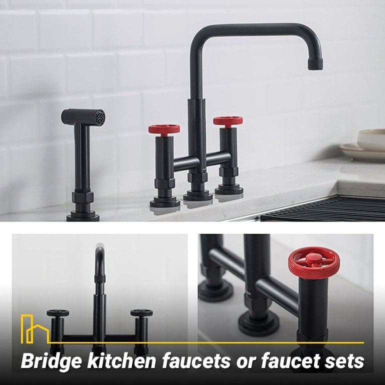 Bridge kitchen faucets or faucet sets, farm house style faucets