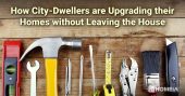 How City-Dwellers are Upgrading their Homes without Leaving the House