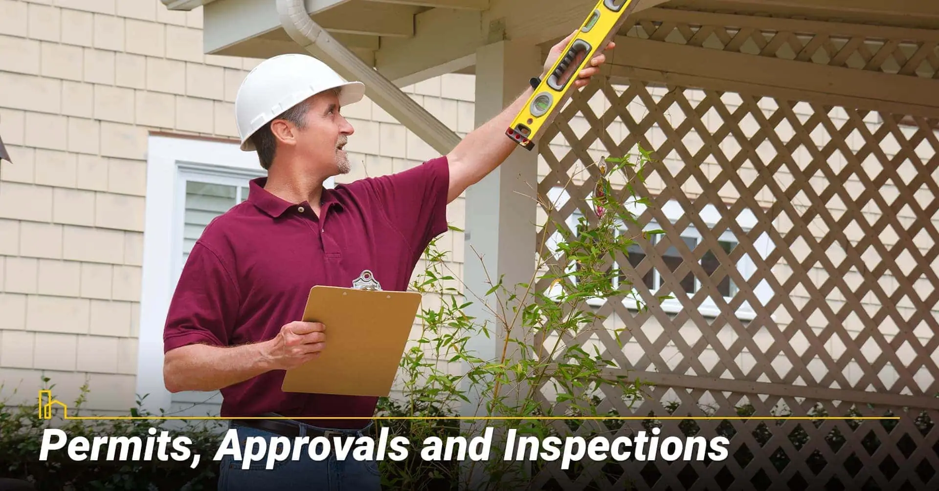 Permits, Approvals and Inspections, get all legal paperwork before you start