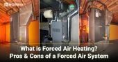 What is Forced Air Heating-Pros and Cons of a Forced Air System