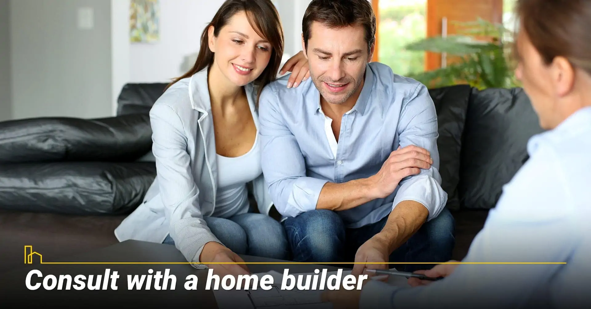 Consult with your home builder, seek advice from the builder