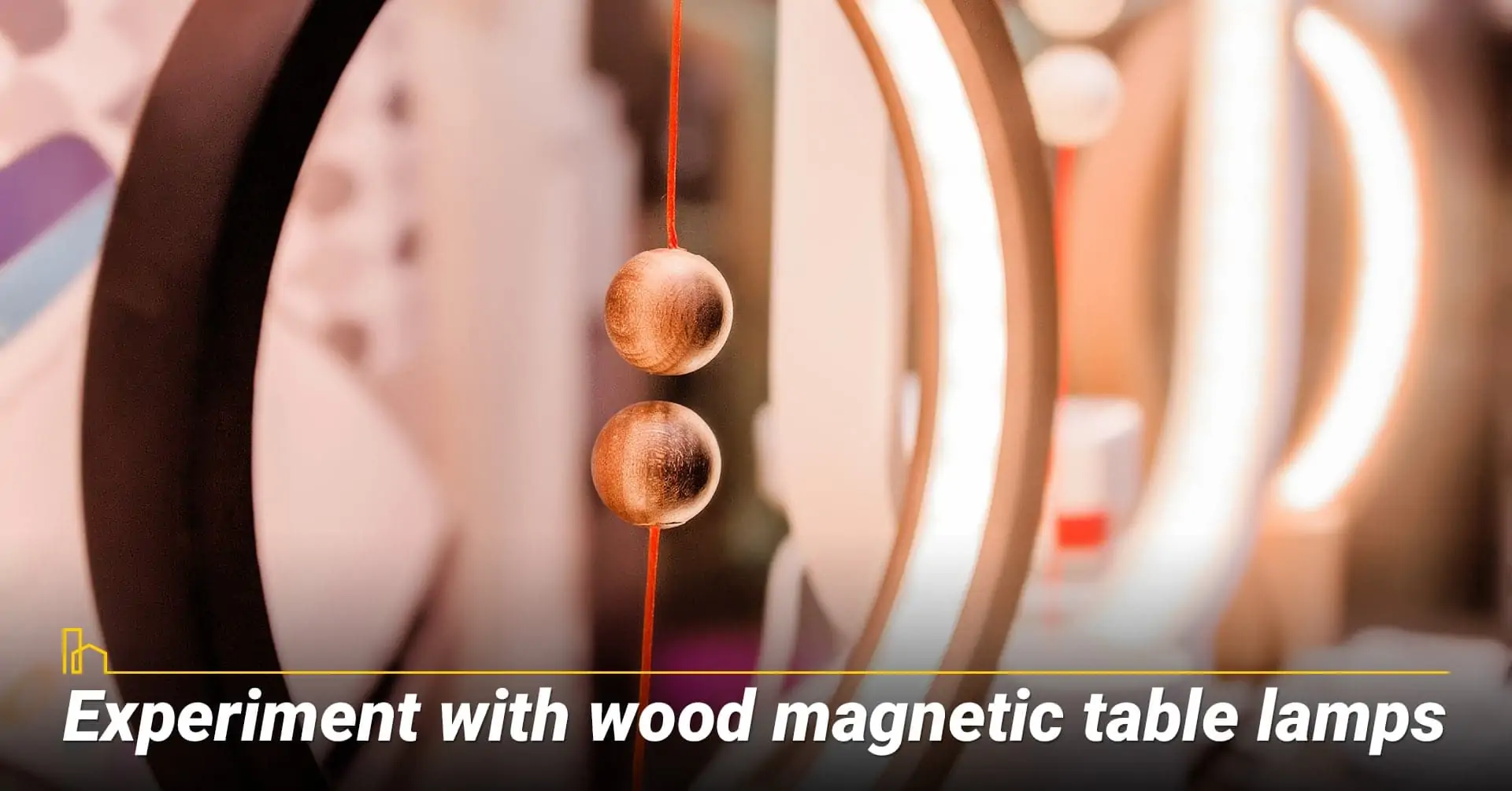 Experiment with wood magnetic table lamps, try different types of table lamps