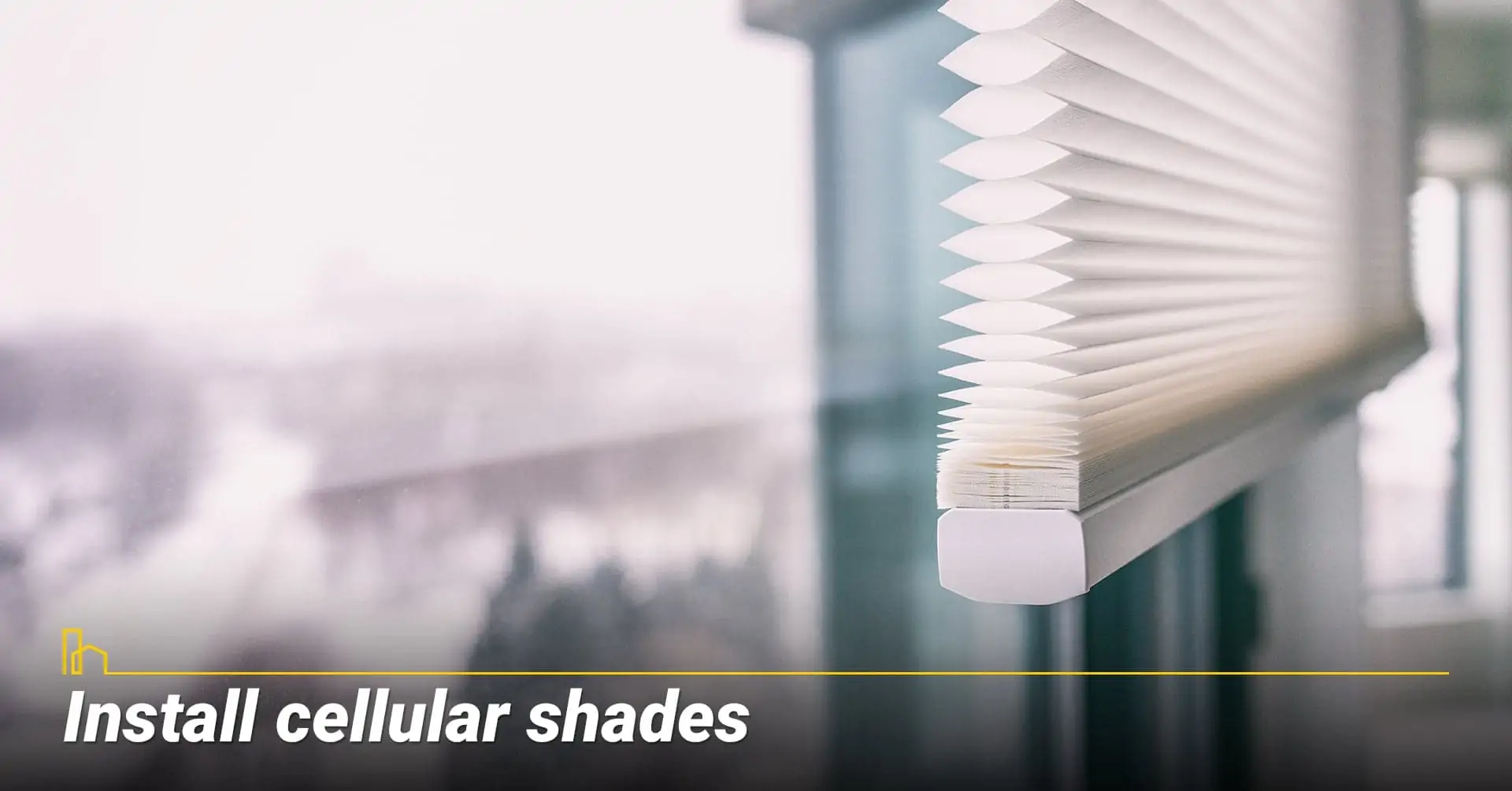Install cellular shades, use shades as barrier