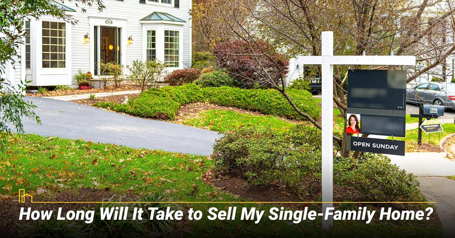 How Long Will It Take to Sell My Single-Family Home? Time it takes to sell your home