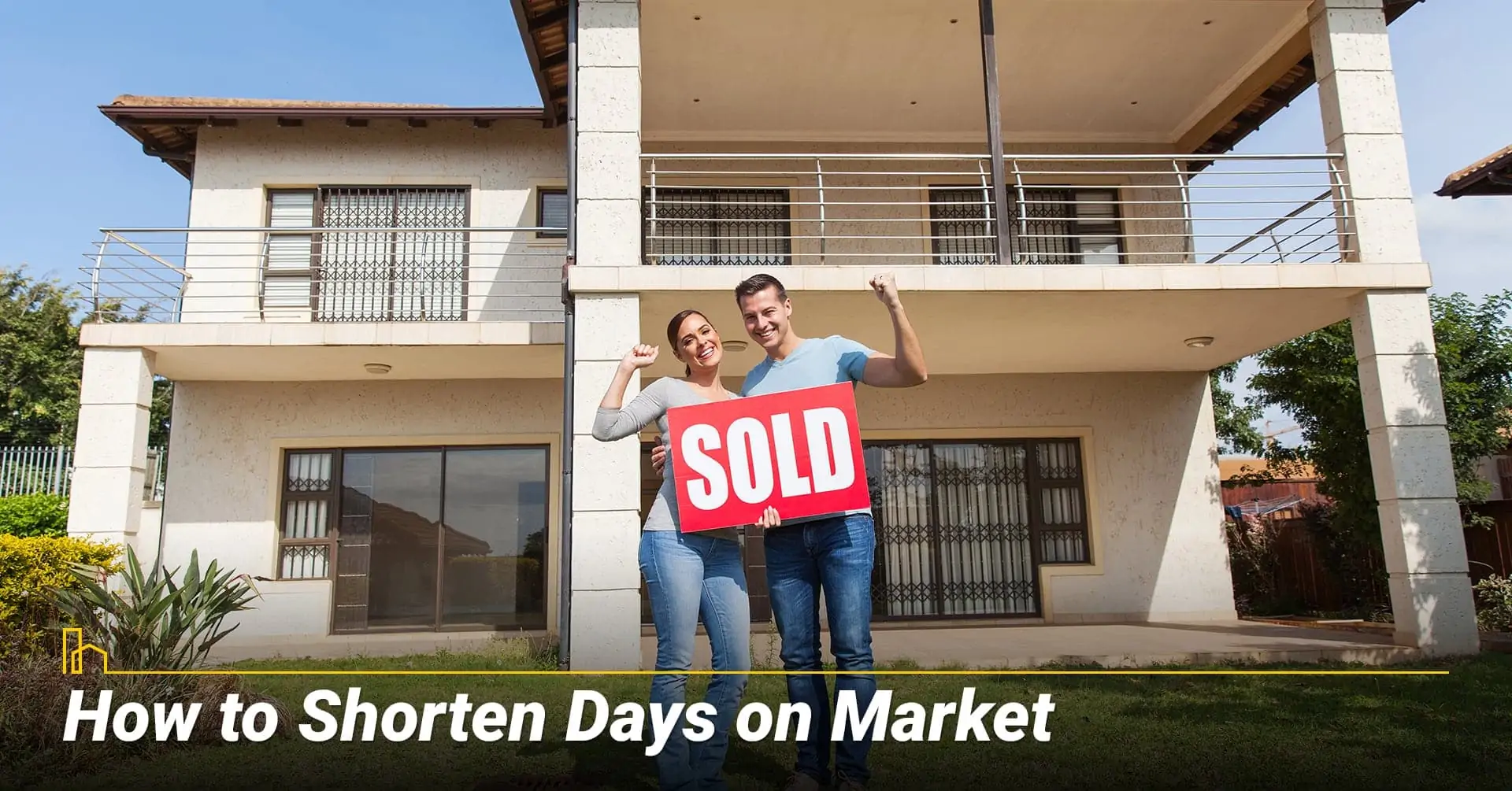 How to Shorten Days on Market. Ways to speed up the selling process