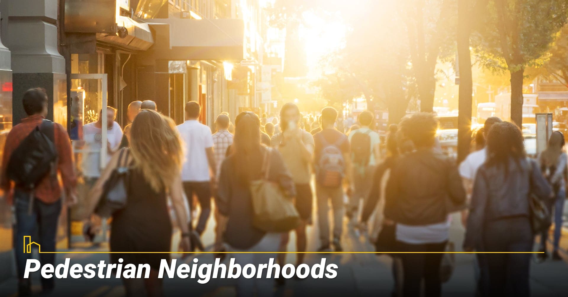 Pedestrian Neighborhoods, busy neighborhoods Pedestrian Neighborhoods, busy neighborhoods