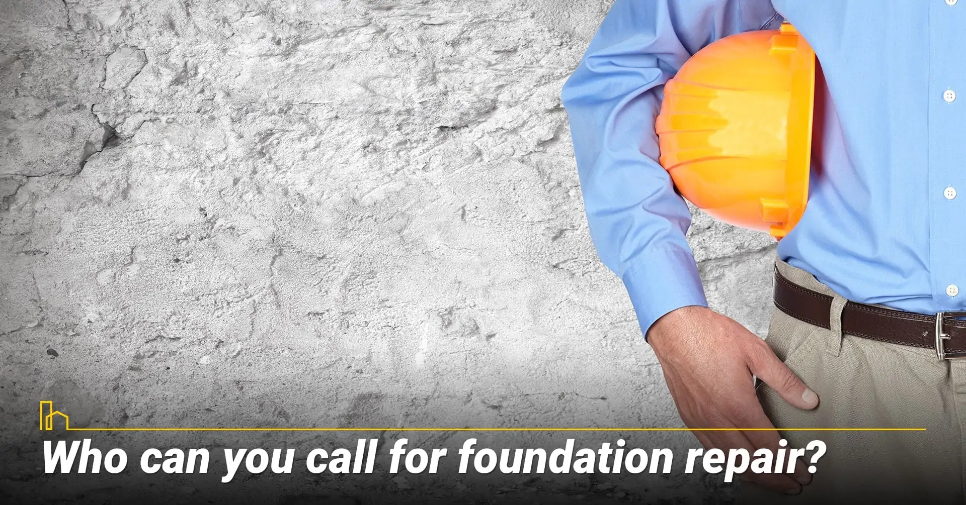 Who can you call for foundation repair? look for contractor