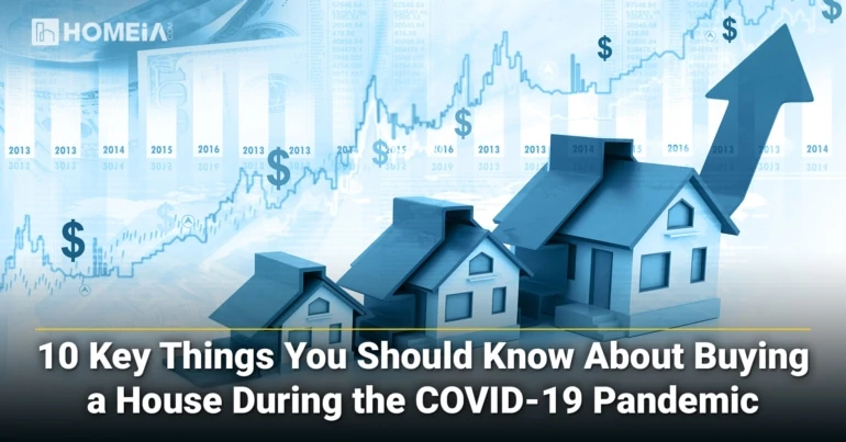 10 Key Things You Should Know About Buying a House During the COVID-19 Pandemic