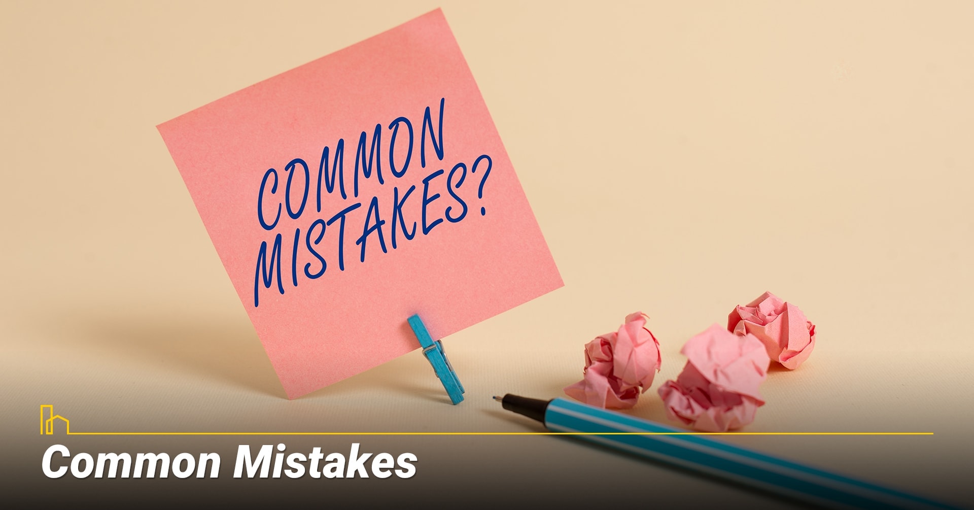Common Mistakes, avoid common mistakes