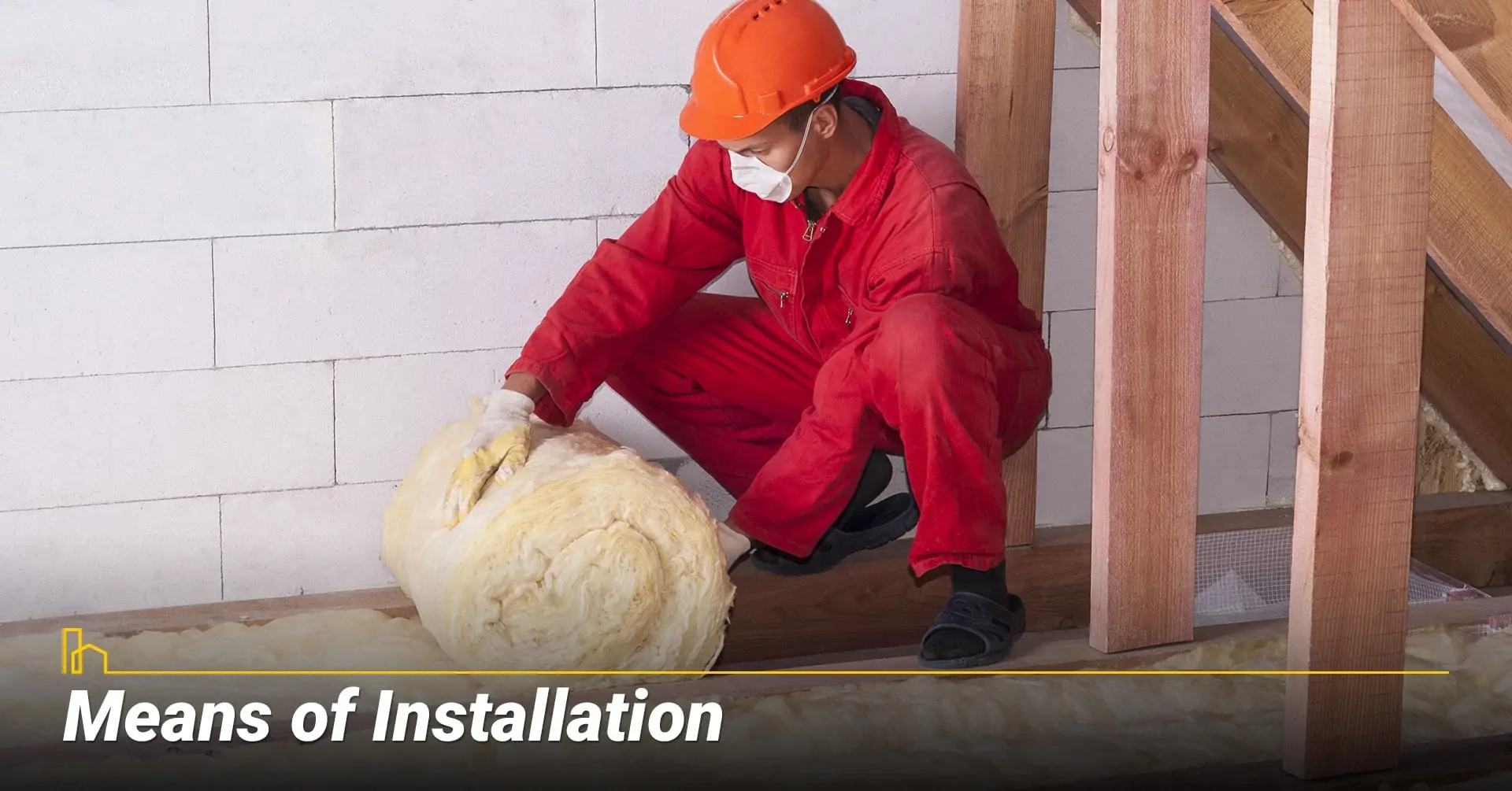 Means of Installation, ways to install insulation