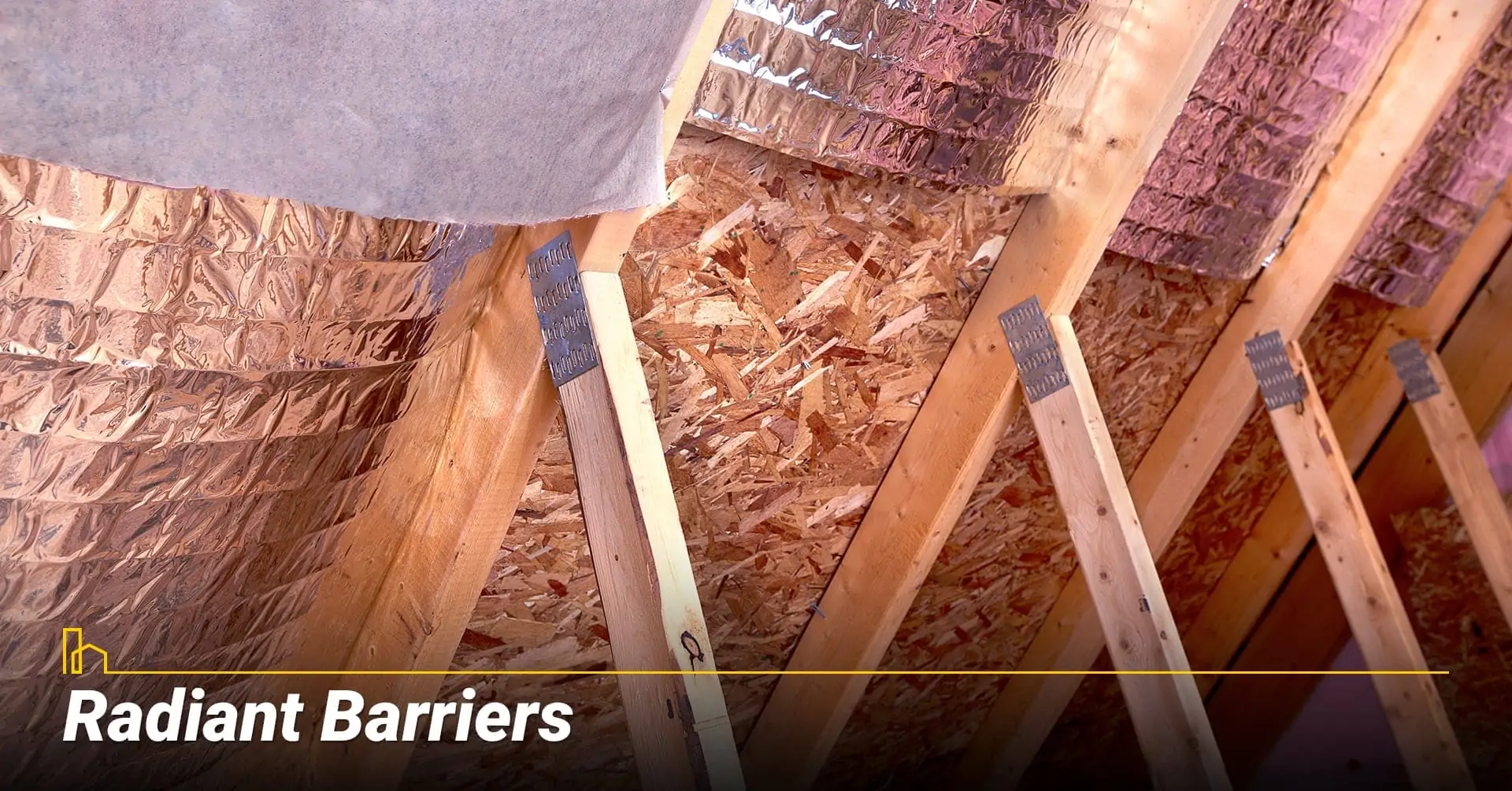 Radiant Barriers, use radiant barriers as insulation