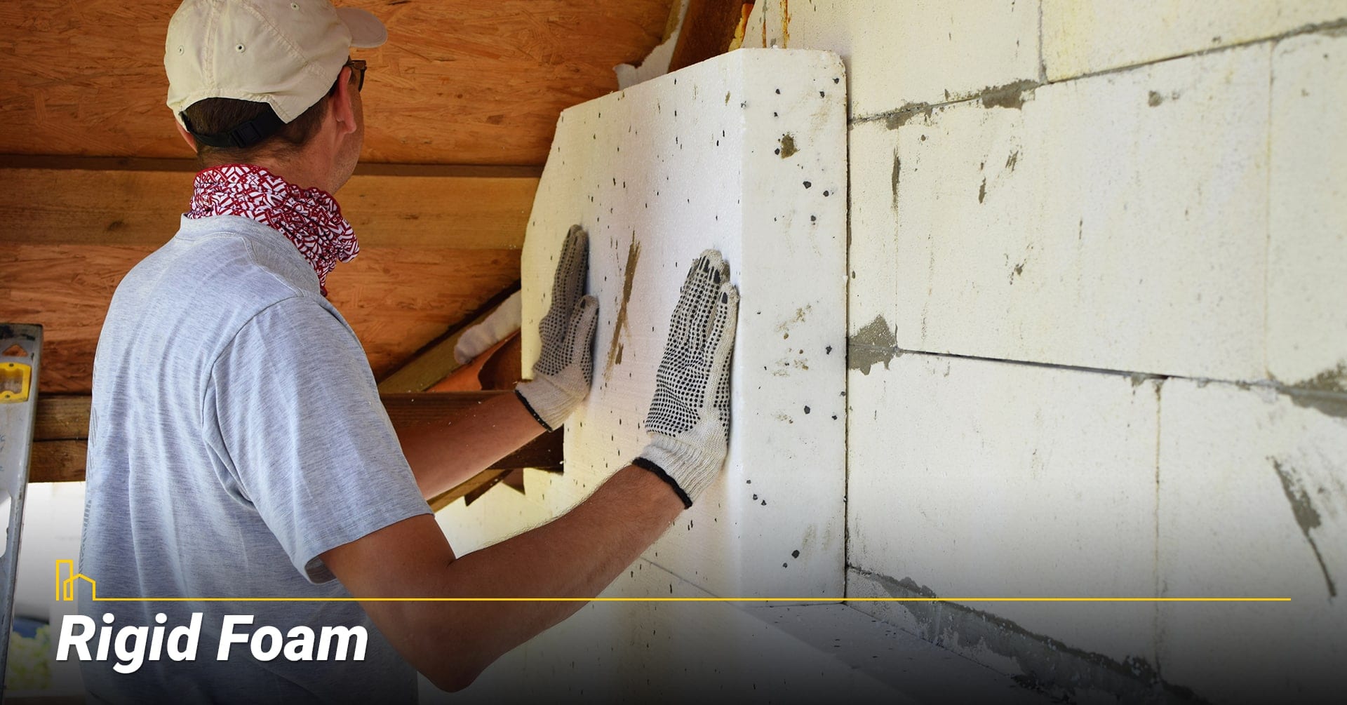 Rigid Foam, use rigid foam as insulation