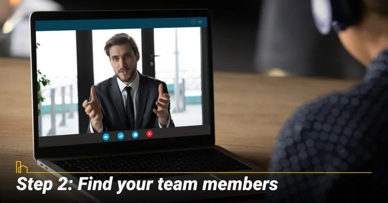 Step 2: Find your team members