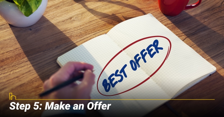Step 5: Make an Offer Step 5: Make an Offer
