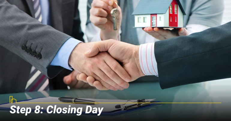 Step 8: Closing Day Step 8: Closing Day