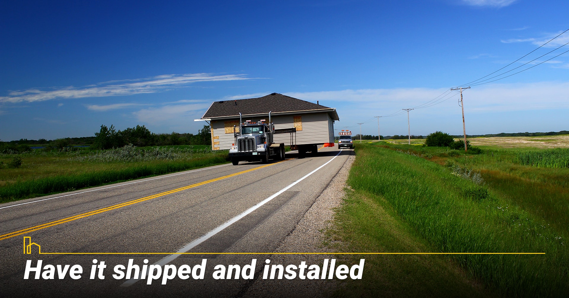 Have it shipped and installed, deliver your home Have it shipped and installed, deliver your home