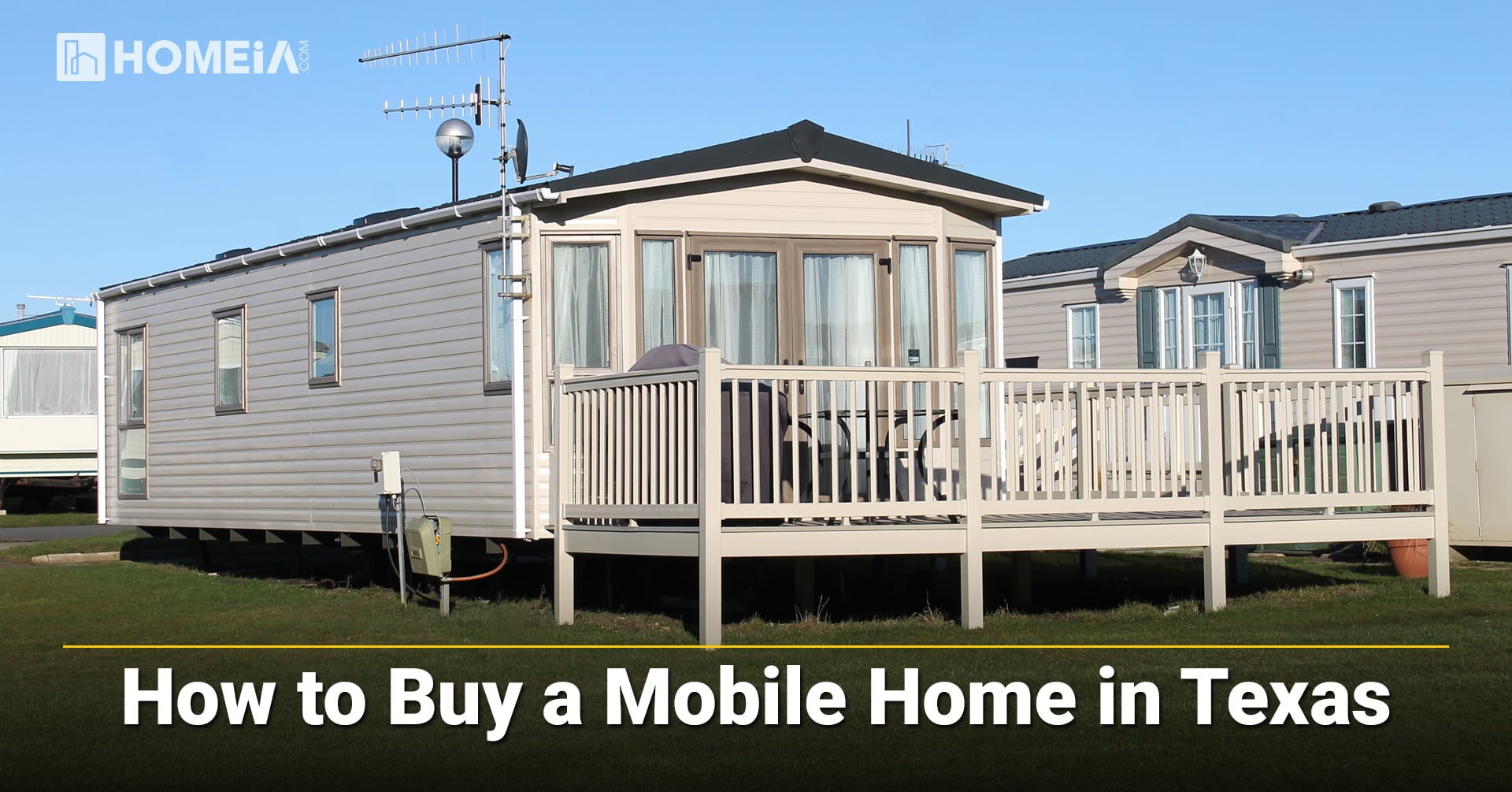 8 Key Steps to Buy a Mobile Home in Texas | HOMEiA