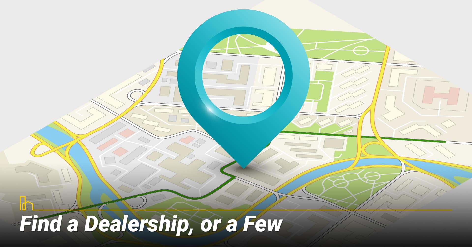 Find a Dealership, or a Few Find a Dealership, or a Few