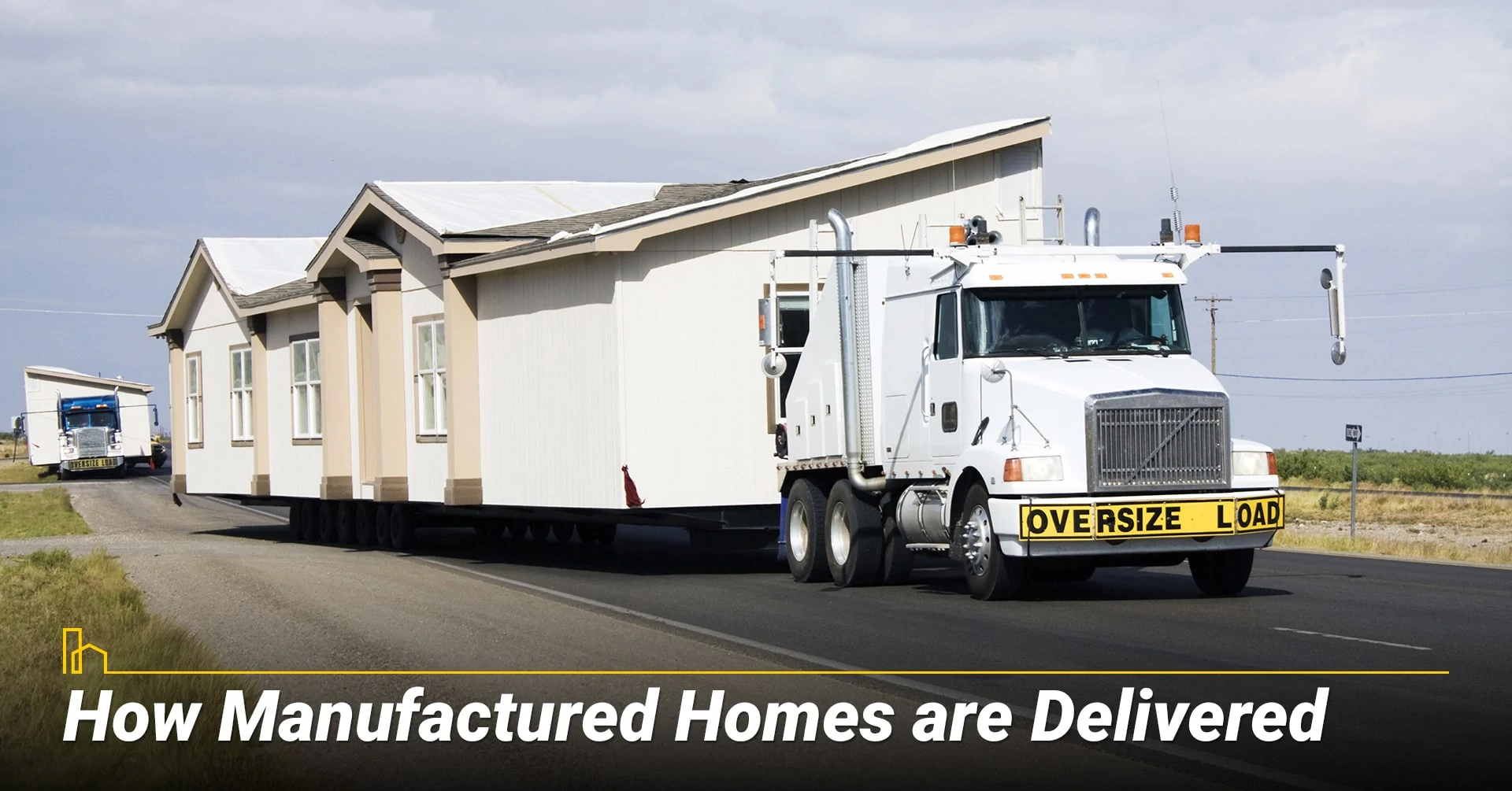 How Manufactured Homes are Delivered, deliver manufactured home