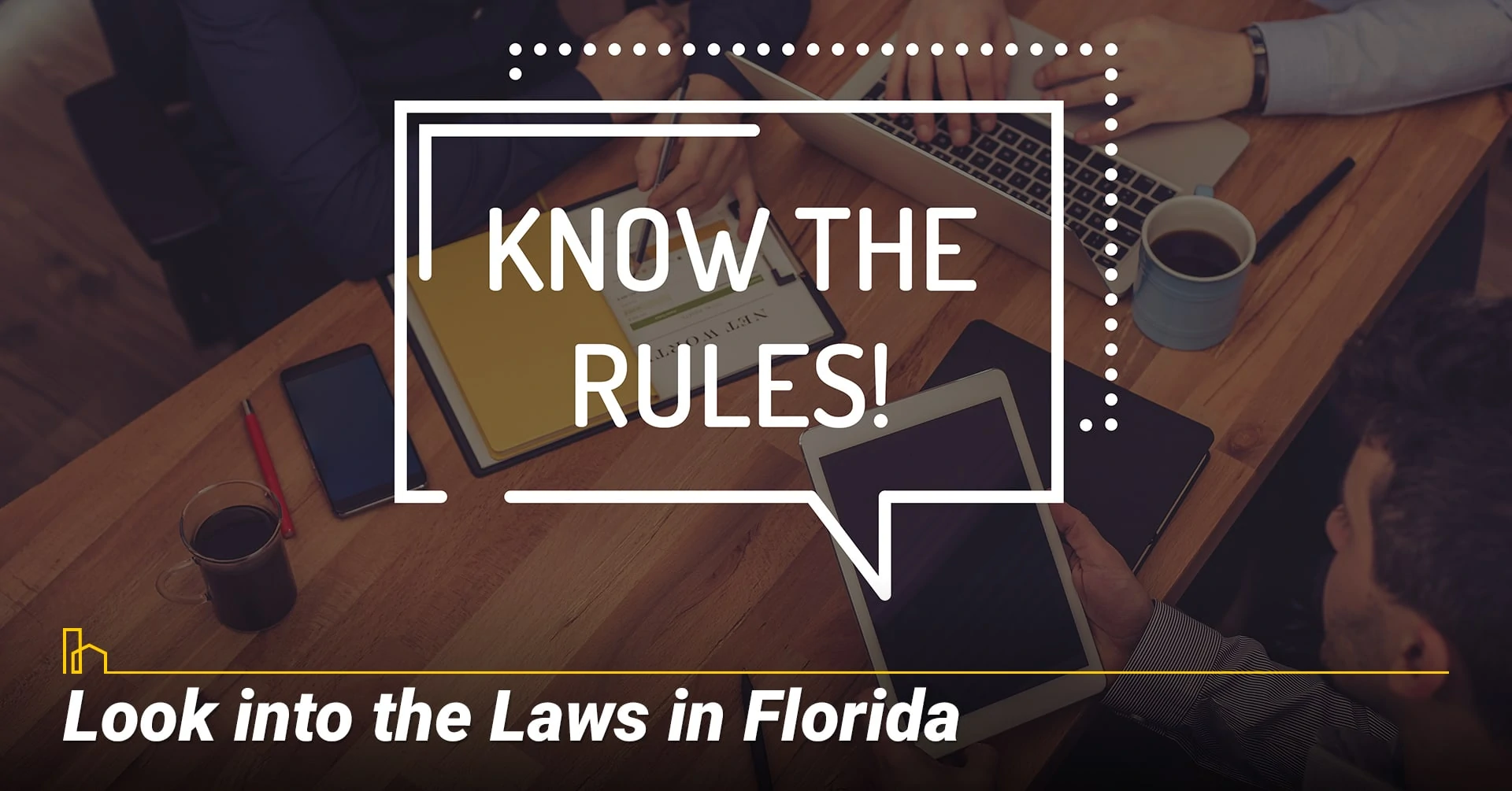 Look into the Laws in Florida, learn about local laws