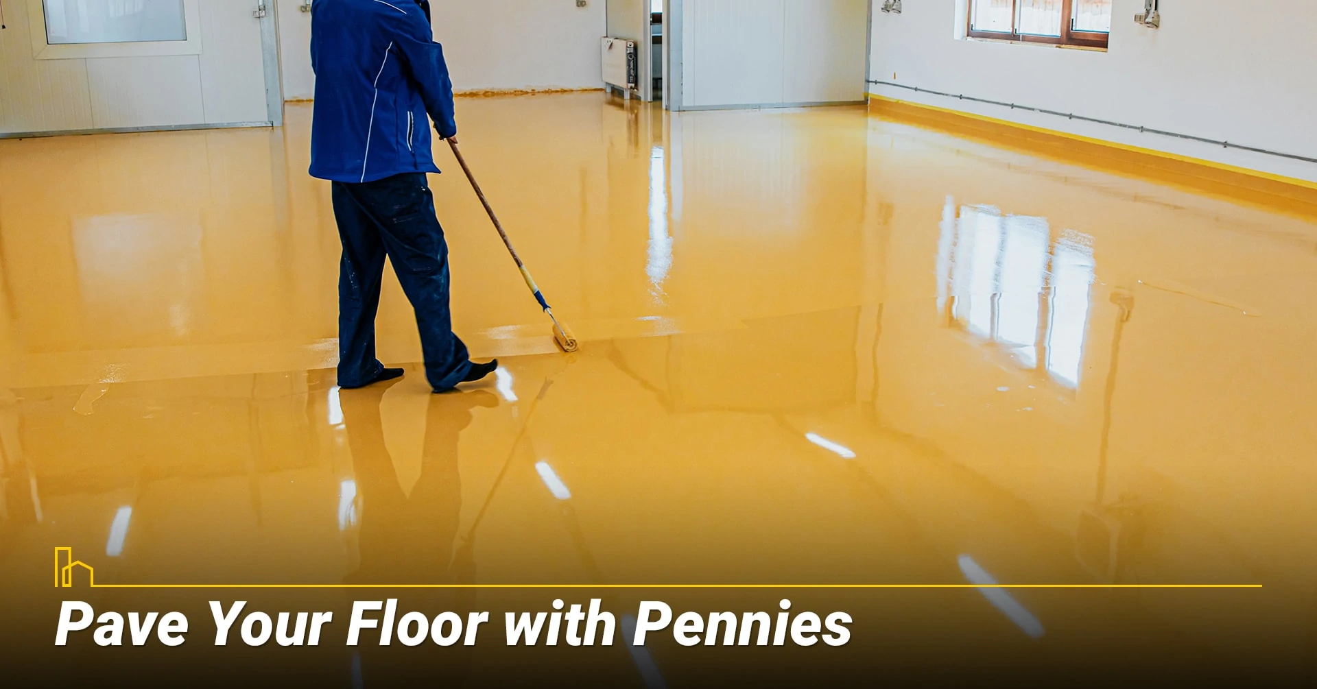 Pave Your Floor with Pennies, a new coat of paint on the floor