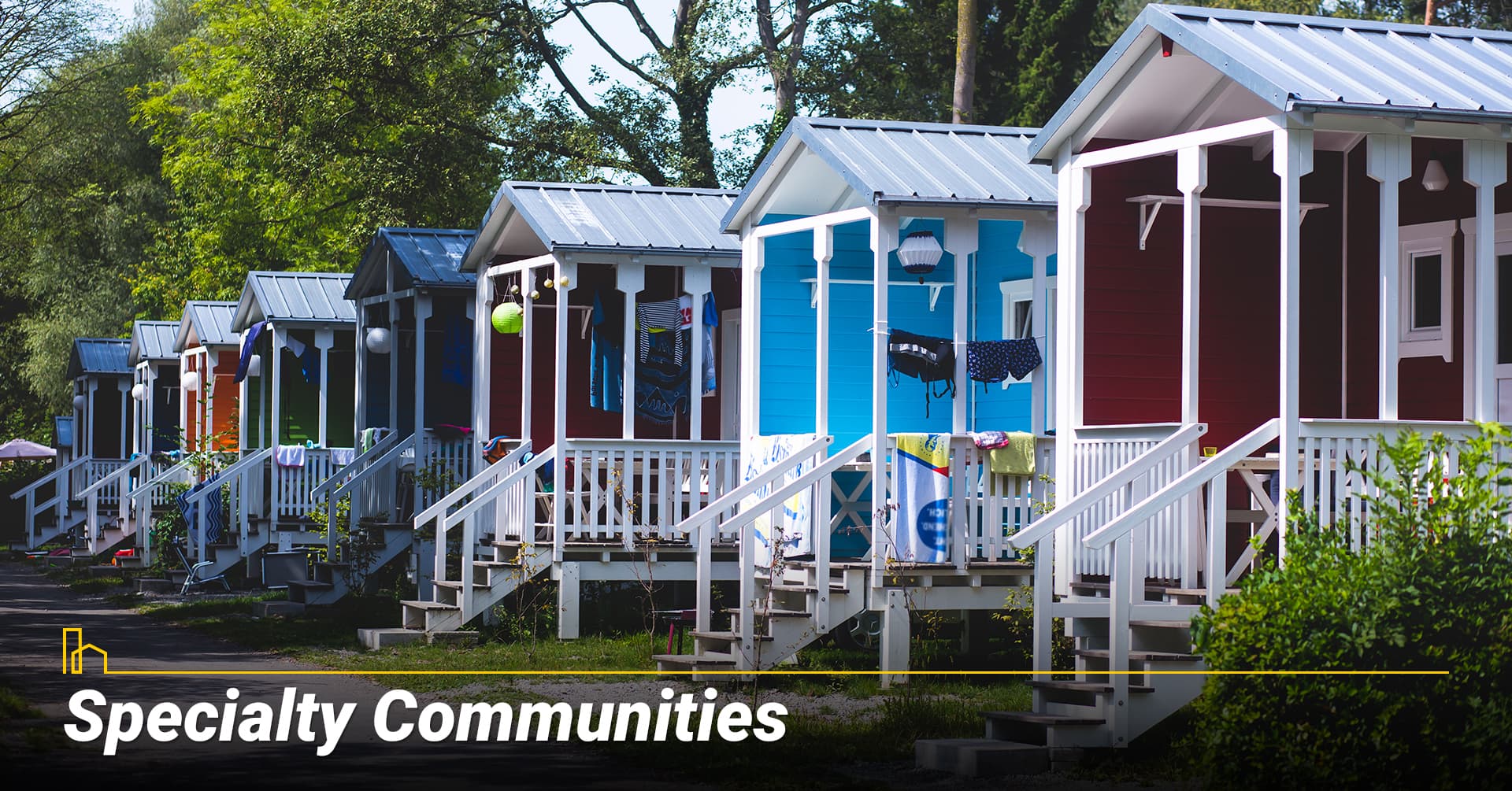 Specialty Communities, Communities that meet your needs