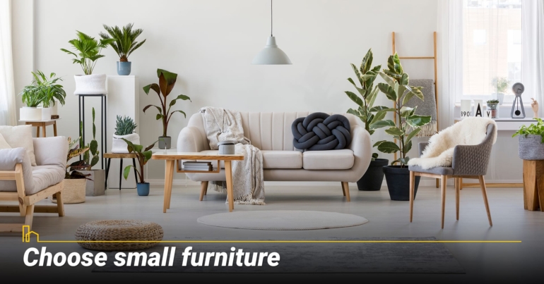Choose small furniture Choose small furniture