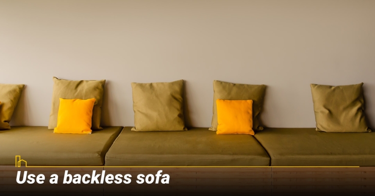 Use a backless sofa Use a backless sofa