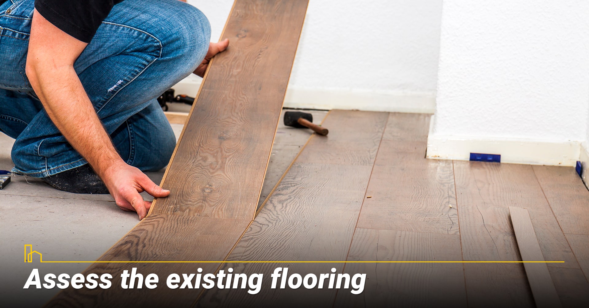 Assess the existing flooring