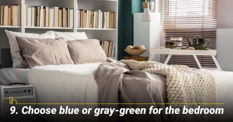 Choose blue or gray-green for the bedroom Choose blue or gray-green for the bedroom