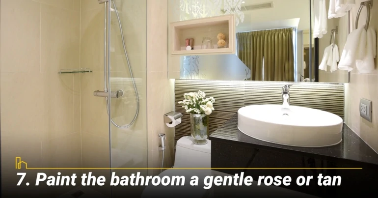 Paint the bathroom a gentle rose or tan