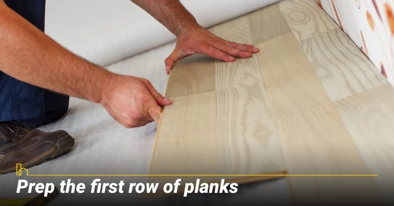 Prep the first row of planks