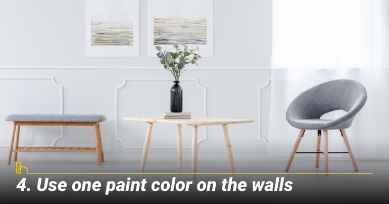 Use one paint color on the walls Use one paint color on the walls