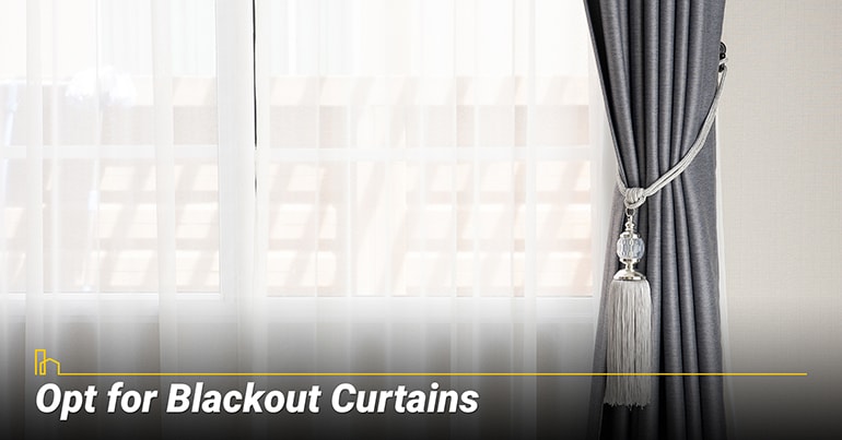 Opt for Blackout Curtains