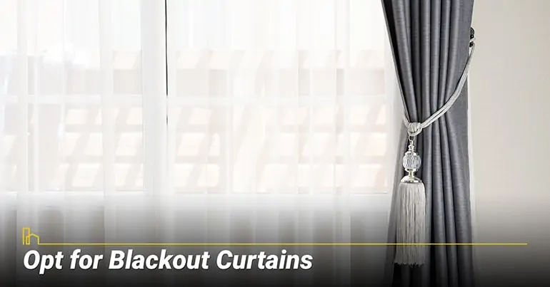 Opt for Blackout Curtains