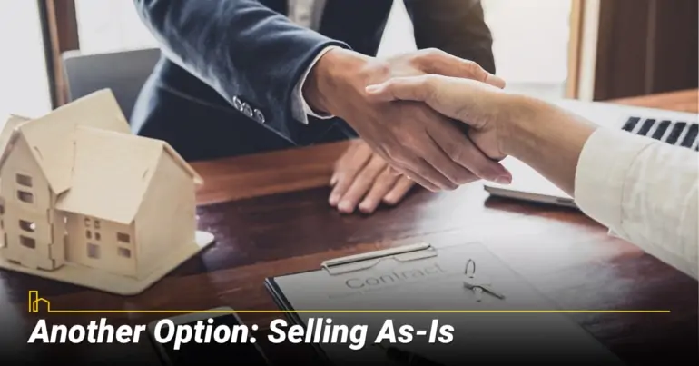 Another Option: Selling As-Is