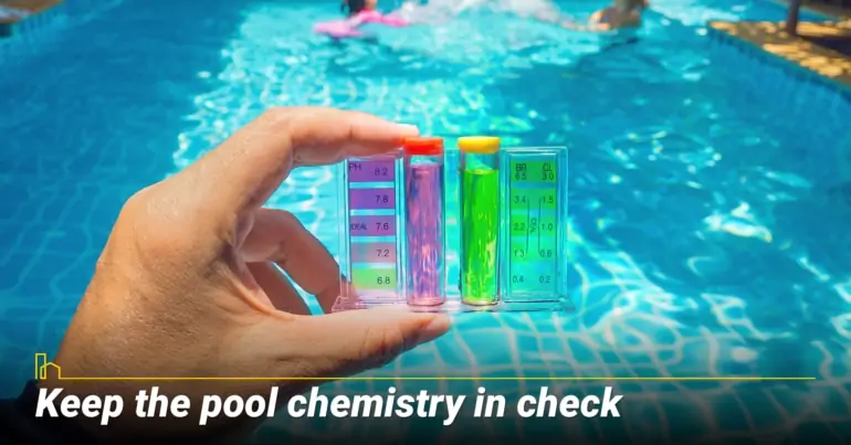 Keep the pool chemistry in check
