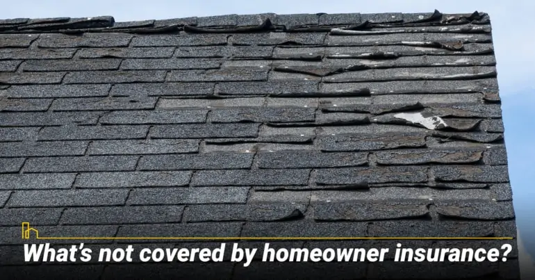 What’s not covered by homeowner insurance?