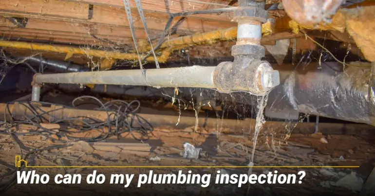Who can do my plumbing inspection? 