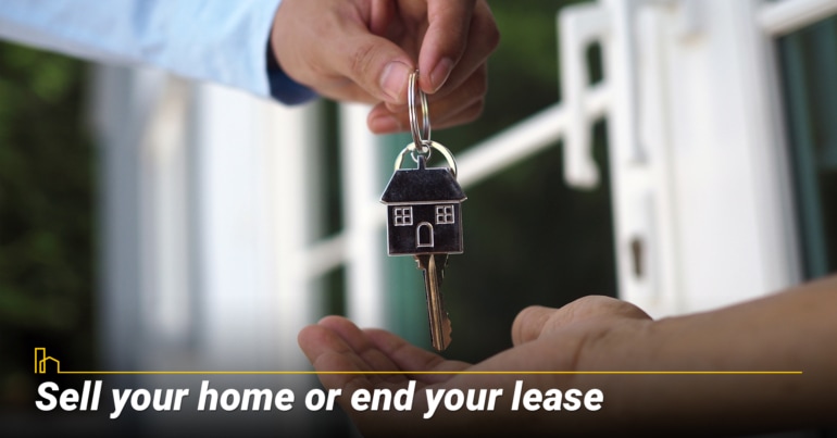 Sell your home or end your lease Sell your home or end your lease