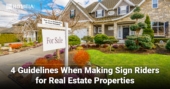 4 Guidelines When Making Sign Riders for Real Estate Properties