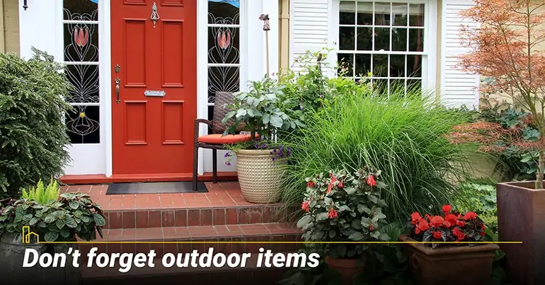 Don’t forget outdoor items