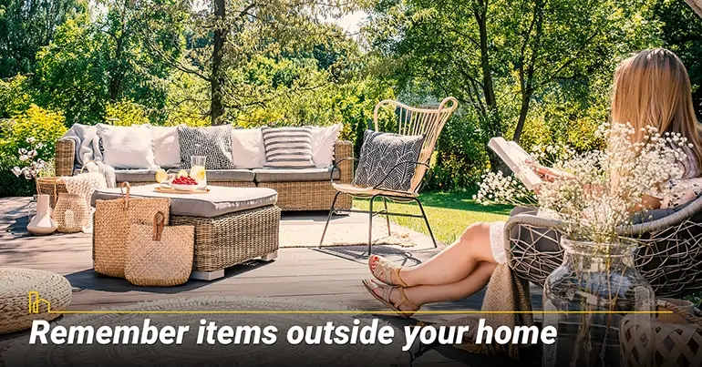 Remember items outside your home