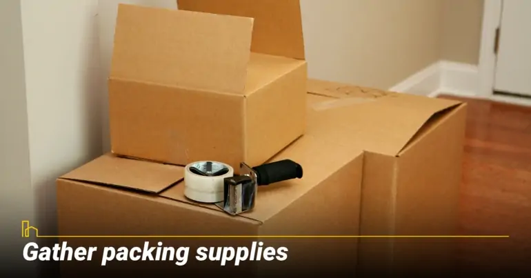 Gather packing supplies