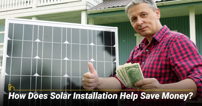How Does Solar Installation Help Save Money?
